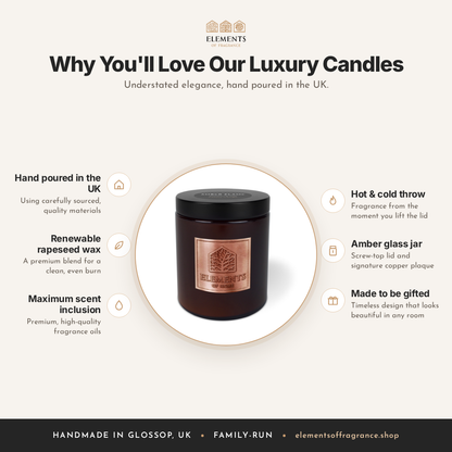 Why you'll love our luxury candles: hand poured in the UK, renewable rapeseed wax, maximum scent inclusion, amber glass jar – Elements of Fragrance