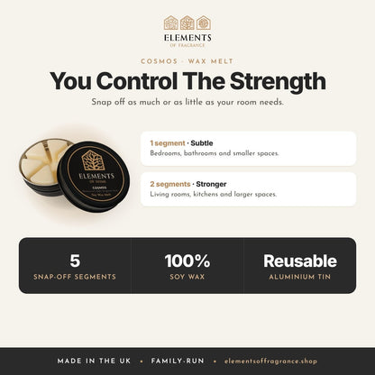 Cosmos Wax Melt: strength guide, 1 segment for subtle, 2 for stronger, 100% soy wax, reusable tin