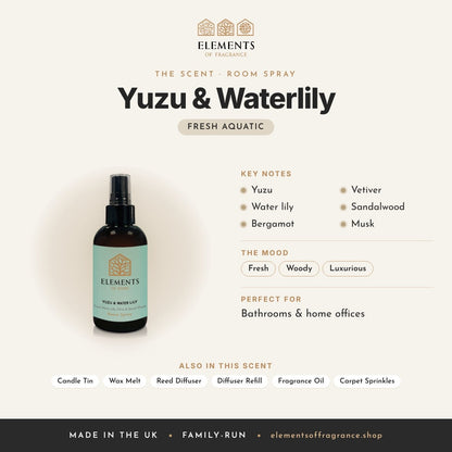 Yuzu & Waterlily Room Spray scent profile: fresh aquatic with notes of yuzu, water lily, bergamot, vetiver, sandalwood, musk