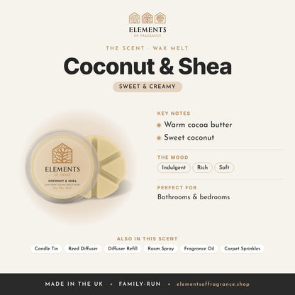 Coconut & Shea Wax Melt scent profile: sweet & creamy with notes of warm cocoa butter, sweet coconut
