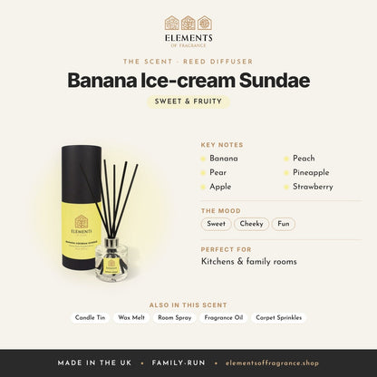 Banana Ice-cream Sundae Reed Diffuser scent profile: sweet & fruity with notes of banana, pear, apple, peach, pineapple, strawberry