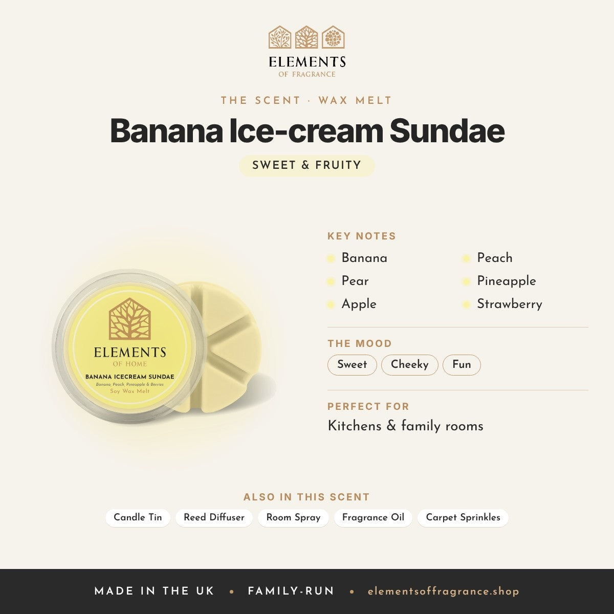 Banana Ice-cream Sundae Wax Melt scent profile: sweet & fruity with notes of banana, pear, apple, peach, pineapple, strawberry