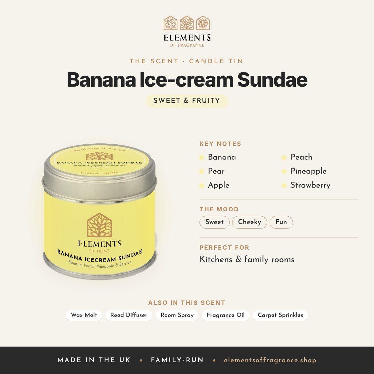 Banana Ice-cream Sundae Candle Tin scent profile: sweet & fruity with notes of banana, pear, apple, peach, pineapple, strawberry